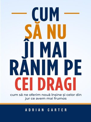 cover image of Cum să nu îi mai rănim pe cei dragi